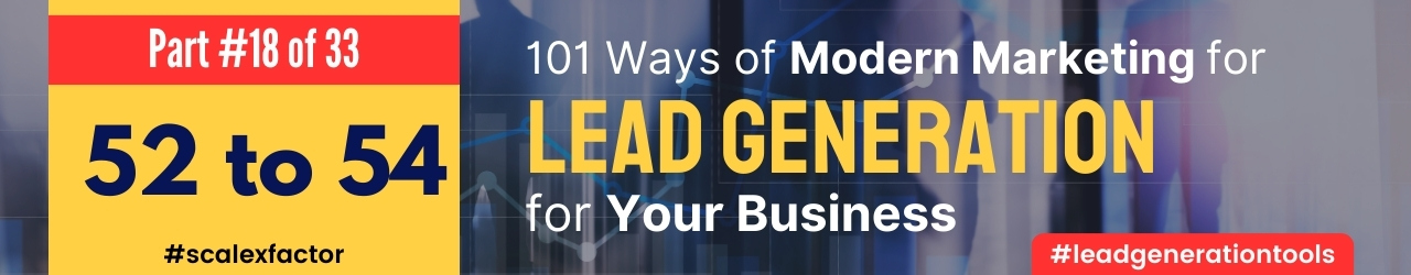 101 ways of Lead Generation with Lead Generation Tools by ScaleXFactor – Part 18 of 33