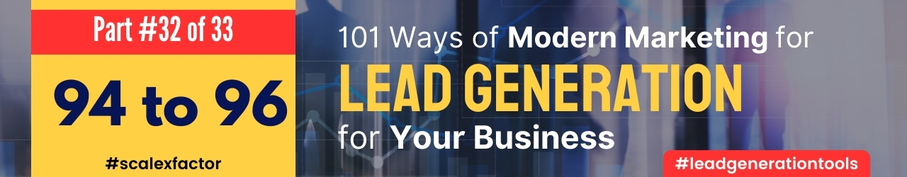 101-ways-of-lead-generation-in-modern-marketing-scalexfactor-part-32