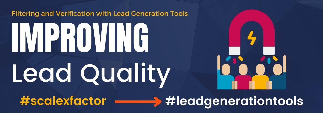 Improving Lead Quality_ Filtering and Verification with Lead Generation Tools